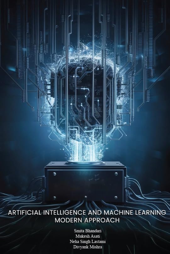 Artificial Intelligence And Machine Learning: Modern Approach