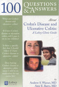 100 Questions & Answers About Crohns Disease and Ulcerative Colitis: A Lahey Clinic Guide (100 Questions and Answers About...)