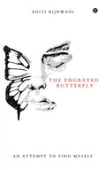 The Engraved Butterfly : An Attempt To Find Myself