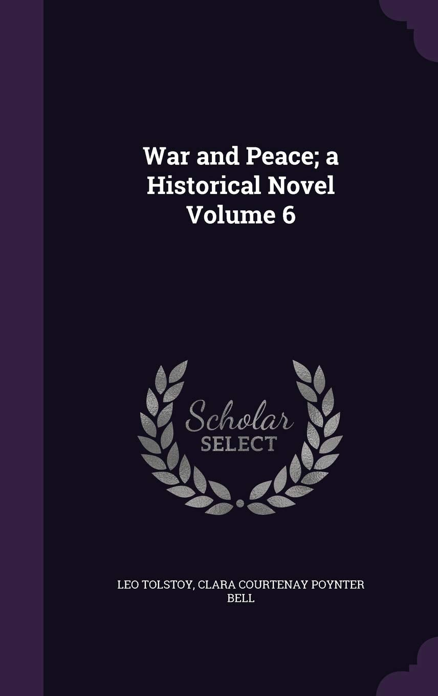 War and Peace; a Historical Novel Volume 6