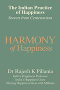 The Indian Practice Of Happiness (Bw Edition): Secrets From Centenarians