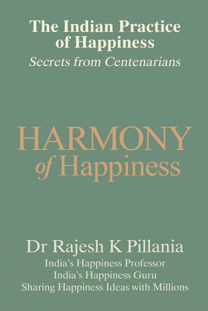 The Indian Practice Of Happiness (Bw Edition): Secrets From Centenarians
