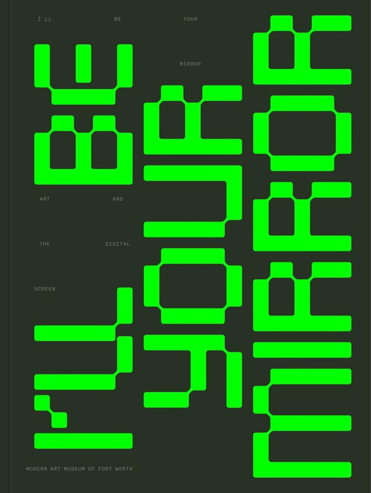 Ill Be Your Mirror: Art and the Digital Screen
