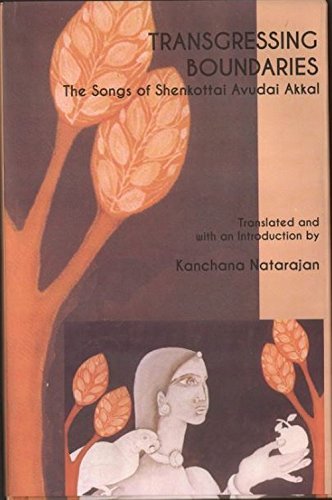 Transgressing Boundaries: The Songs Of Shenkottai Avudai Akkal