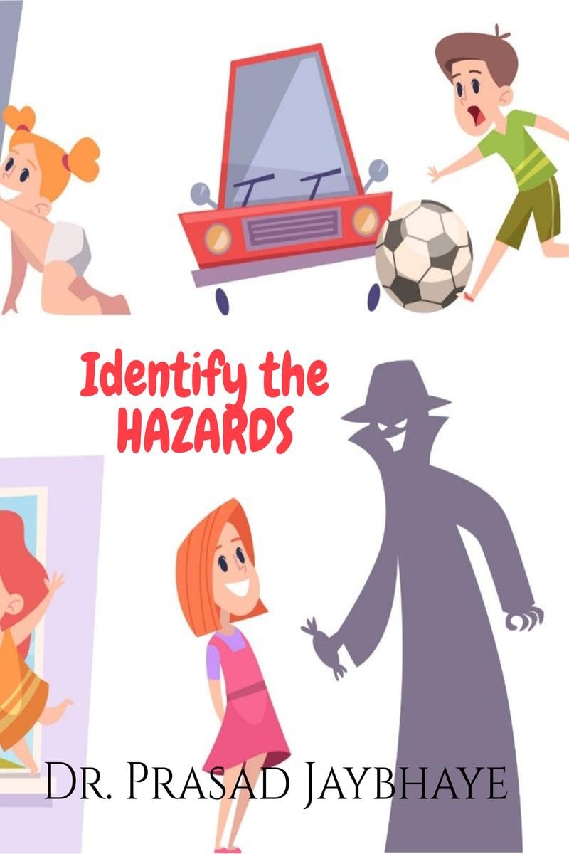 Identify The Hazards : CHILD SAFETY AND HAZARDS