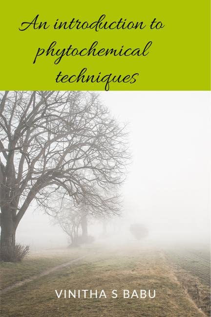 An Introduction To Phytochemical Techniques : A Traditional Approach