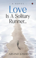 Love is a Solitary Runner : A Novel