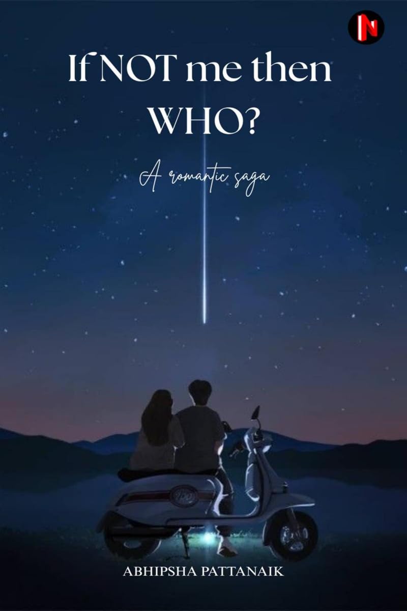 If not me then who?: a romantic saga