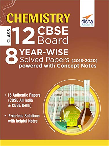 Chemistry Class 12 Cbse Board 8 YearWise (2013  2020) Solved Papers Powered With Concept Notes