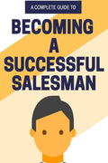 BECOMING A SUCCESSFUL SALESMAN