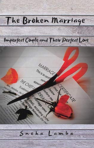 The Broken Marriage : Imperfect Couple...And Their Perfect Love