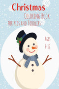 Christmas Coloring Book for Kids and Toddlers Ages 612 : Simple yet holiday designs for kids |Christmas Pages to Color Includin