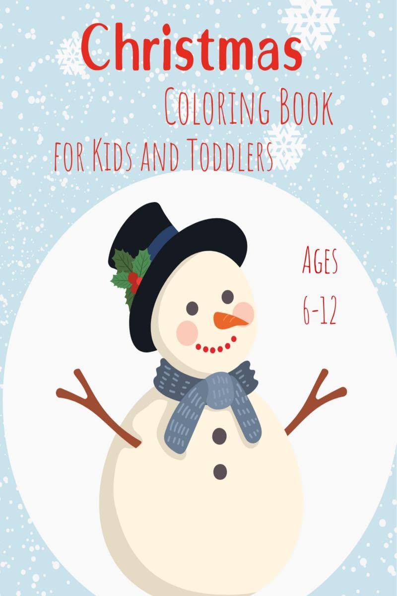 Christmas Coloring Book for Kids and Toddlers Ages 612 : Simple yet holiday designs for kids |Christmas Pages to Color Includin