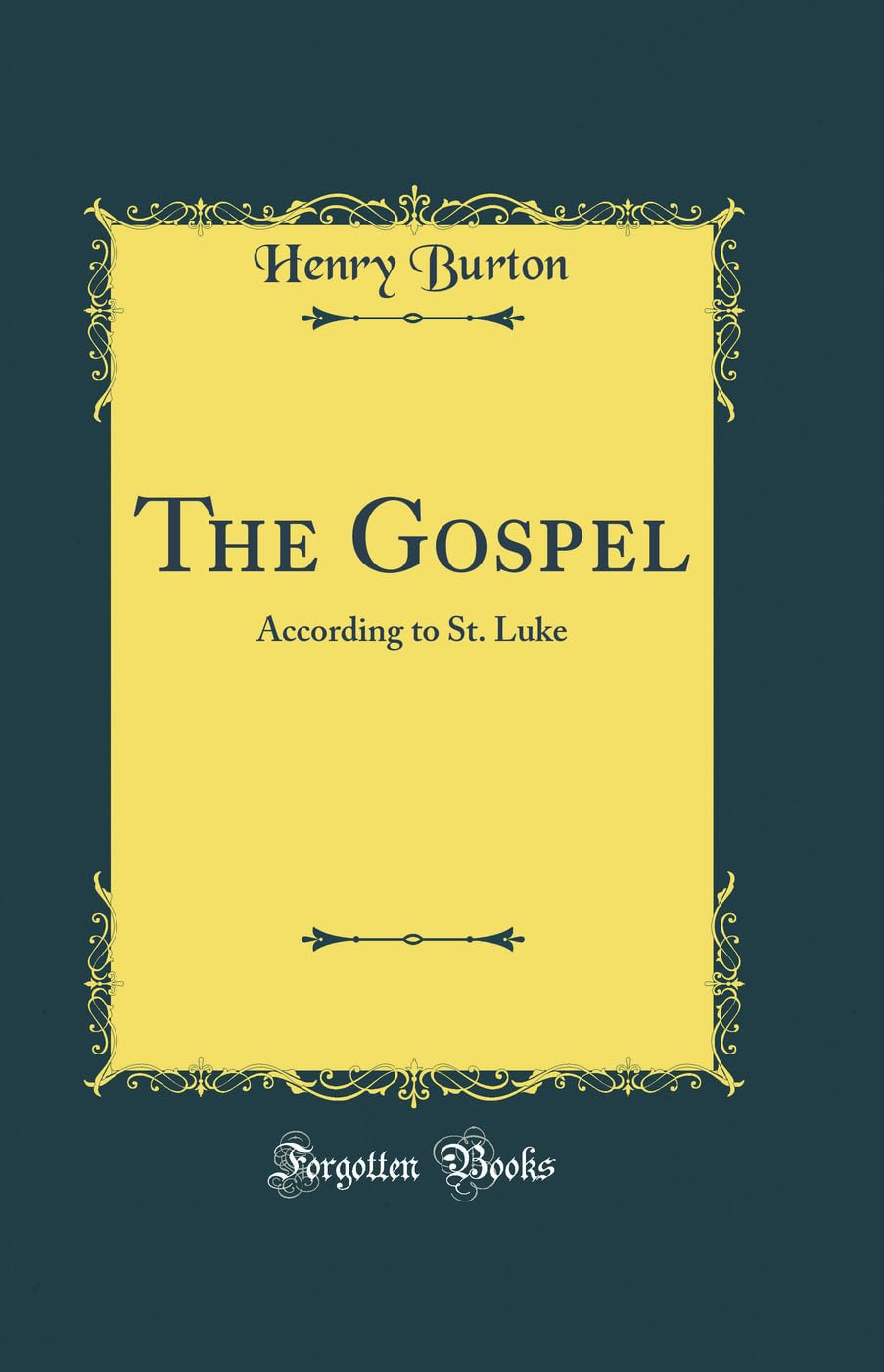 The Gospel: According to St. Luke (Classic Reprint)