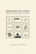 Shades Of Love: Ten Stories. A Million Feelings. One Emotion.