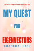 My quest for eivenvectors : Linear Algebra from a new perspective