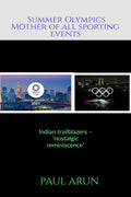 Summer Olympics  Mother of all Sporting Events : Indian Trail Blazers  Nostalgic Reminiscence