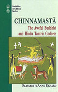 Chinnamasta: The Aweful Buddhist & Hindu Tantri Goddess (Buddhist Traditions)