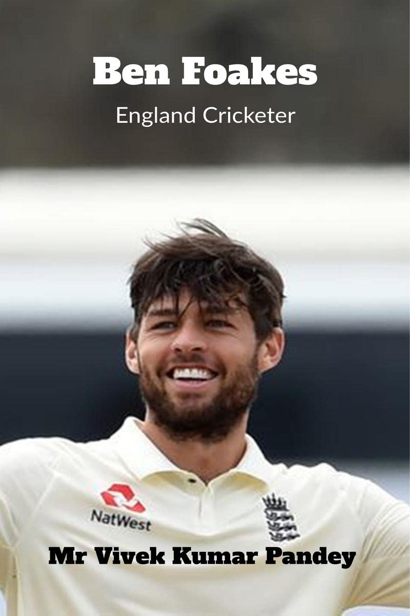 Ben Foakes : England Cricketer