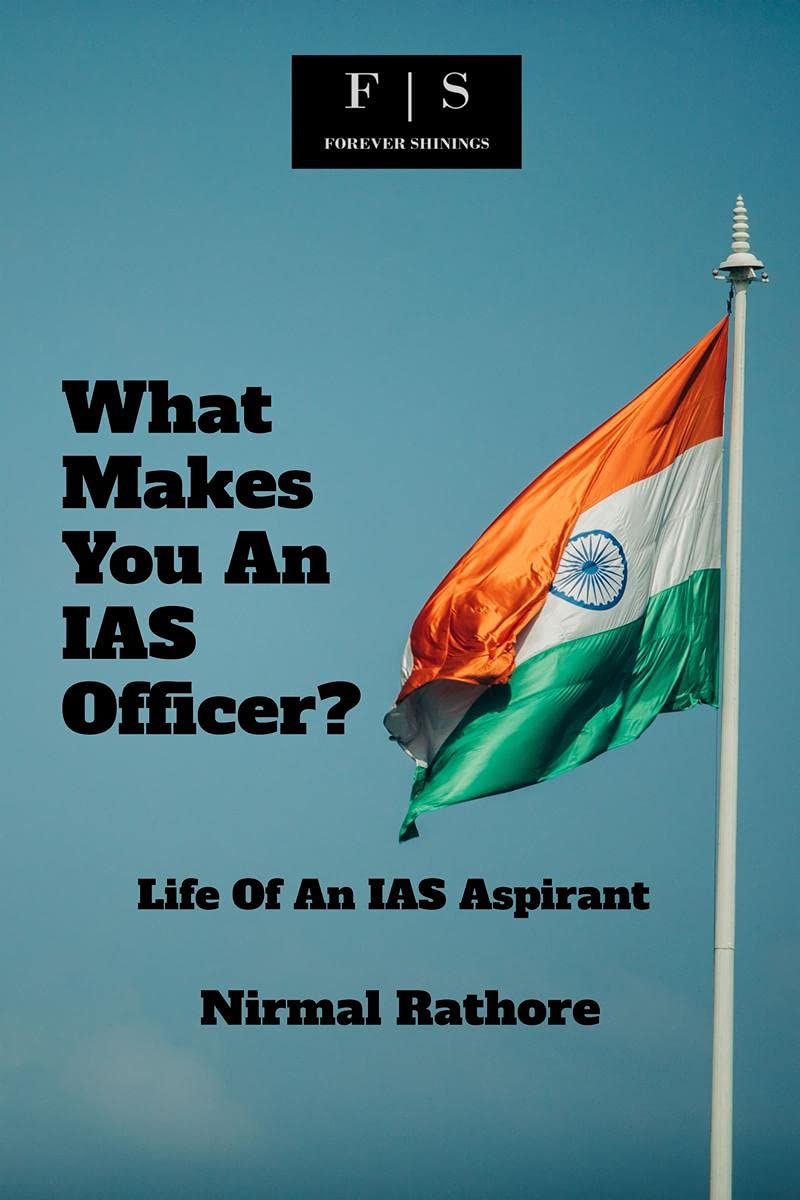 What Makes You An Ias Officer? : Life Of An Ias Aspirant