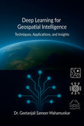 Deep Learning for Geospatial Intelligence: Techniques, Applications, and Insights