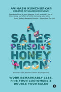 A Salespersons Honeymoon: Work Remarkably Less, Fire Your Customers & Double Your Sales