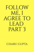 FOLLOW ME, I AGREE TO LEAD. PART 3