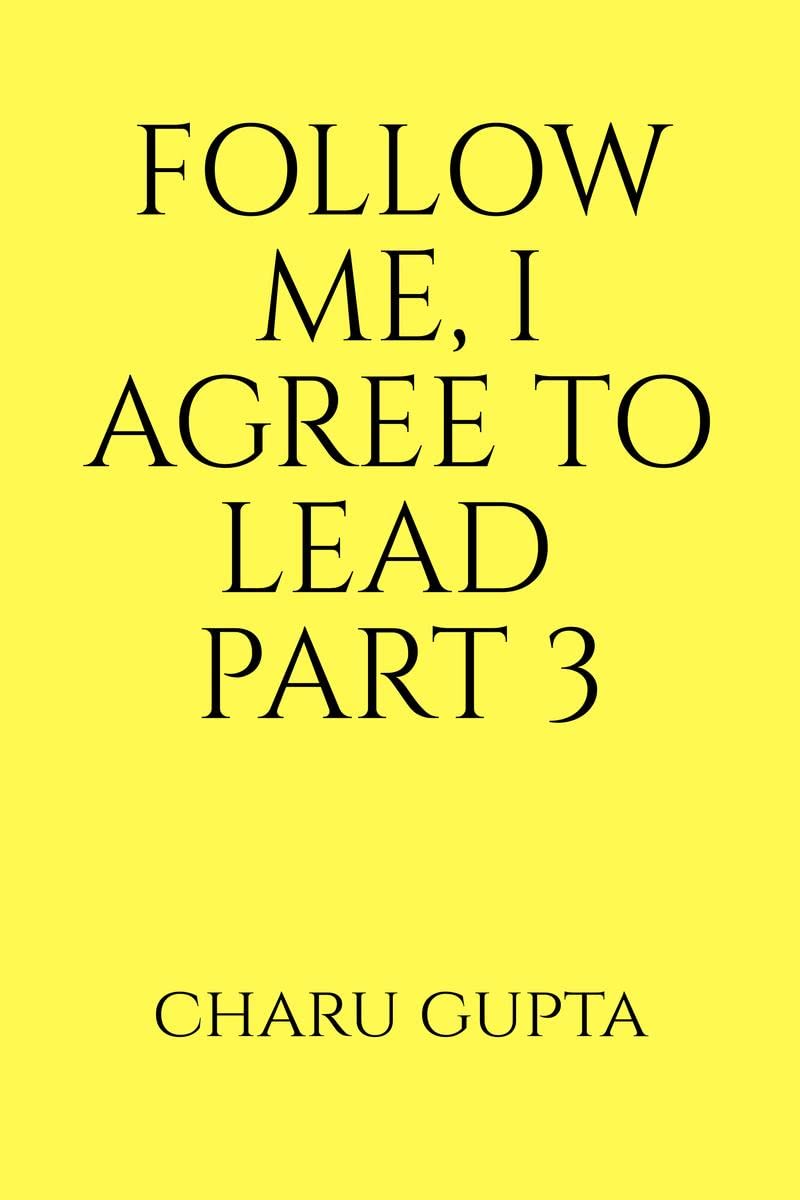 FOLLOW ME, I AGREE TO LEAD. PART 3