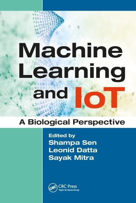 Machine Learning And Iot : A Biological Perspective, 1St Edition
