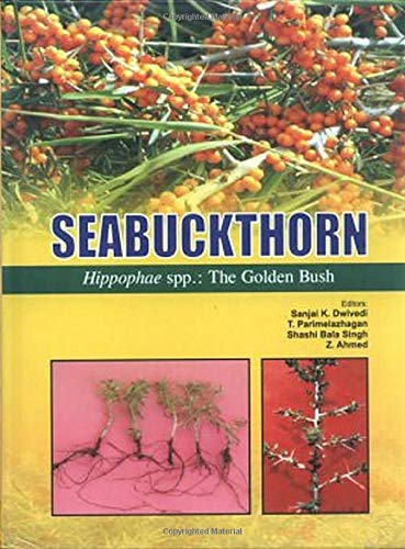 SATISH SERIAL PUBLISHING HOUSE Seabuckthorn Hippophae Spp.: the Golden Bush