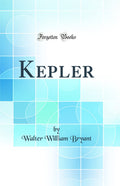Kepler (Classic Reprint)