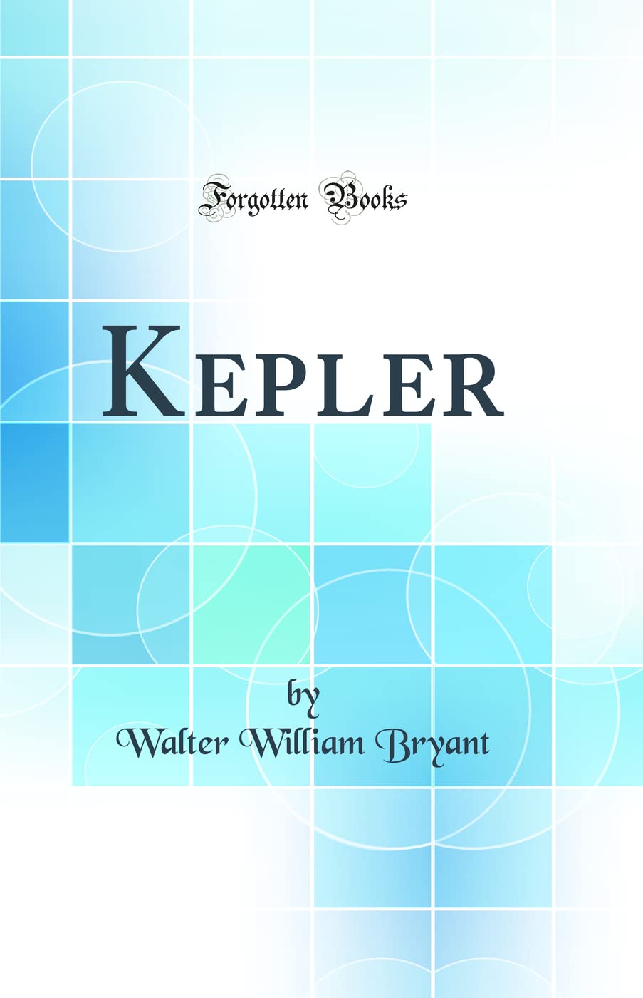 Kepler (Classic Reprint)
