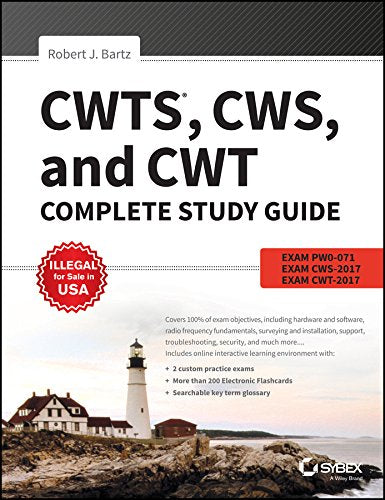 CWTS, CWS and CWT Complete Study Guide: Exams PW0  071, CWS  2017, CWT  2017