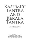 Kashmiri Tantra and Kerala Tantra : An Introduction
