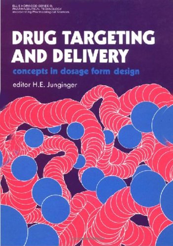 Drug Targeting And Delivery: Concepts In Dosage Form Design (Ellis Horwood Series in Pharmacological Sciences)