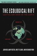 The Ecological Rift: Capitalisms War on the Earth