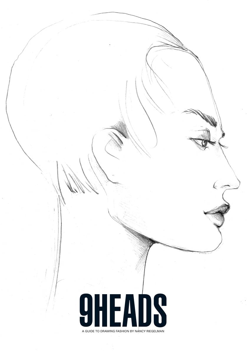 9 Heads: A Guide to Drawing Fashion. Nancy Riegelman