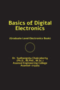 Basics of Digital Electronics : Graduate Level Electronics Book