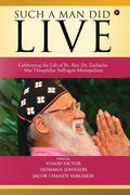 Such a Man Did Live : Celebrating the Life of Rt. Rev. Dr. Zacharias Mar Theophilus Suffragan Metropolitan