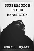 Suppression Rises Rebellion