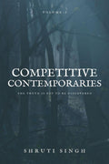 Competitive Contemporaries Volume2 : The truth is yet to be discovered