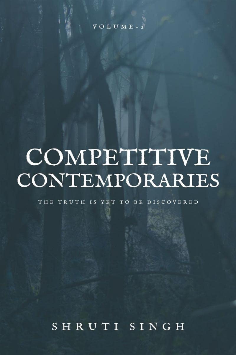 Competitive Contemporaries Volume2 : The truth is yet to be discovered