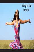 Living in the Present