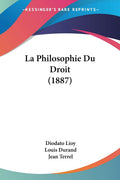 La Philosophie Du Droit (1887) (French Edition)