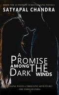 A Promise Among The Dark Winds (Paperback, Satyapal Chandra)