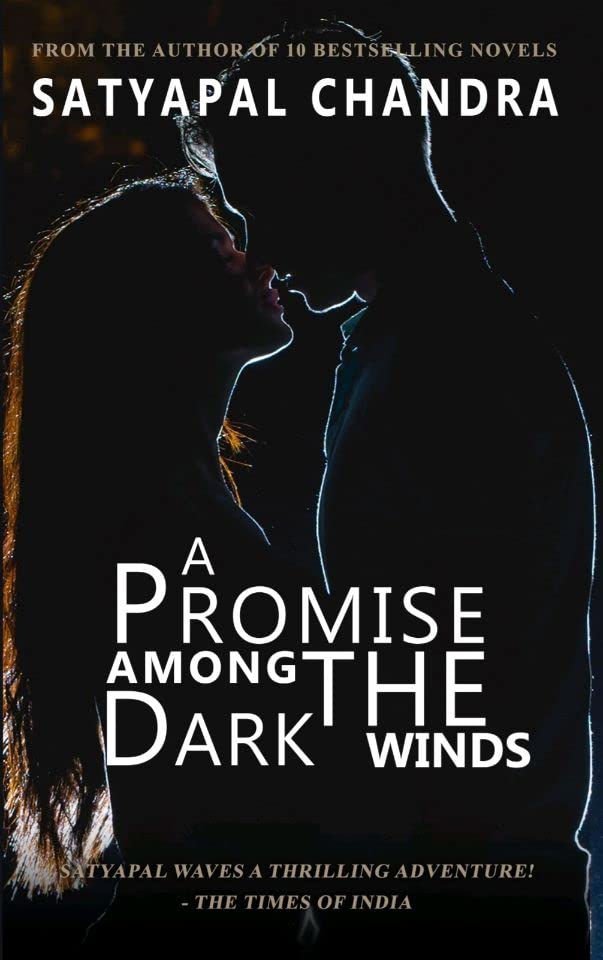 A Promise Among The Dark Winds (Paperback, Satyapal Chandra)