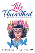Life Unearthed : A Poetic Rendition On Everyday Enlightenment