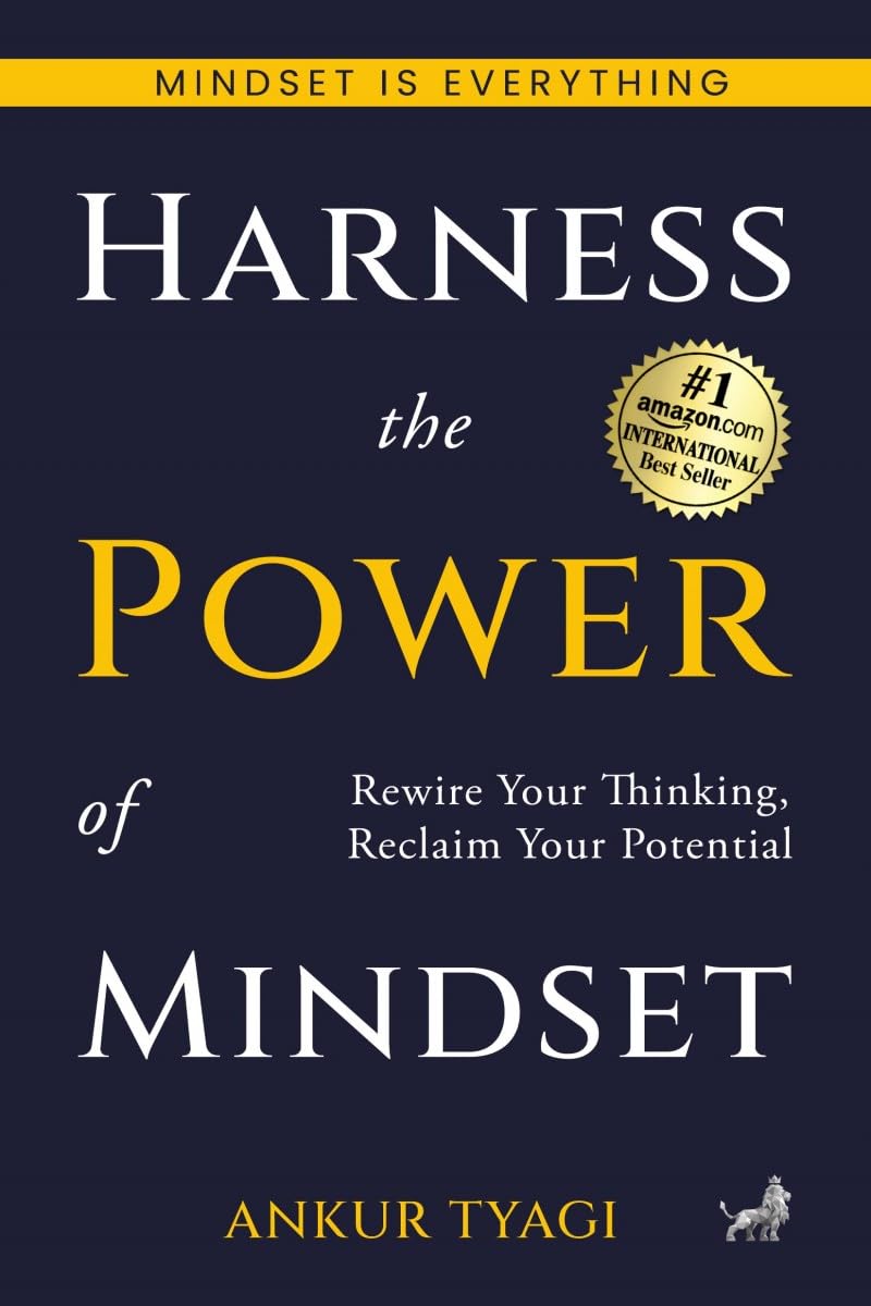 Harness The Power Of Mindset: Rewire Your Thinking, Reclaim Your Potential.