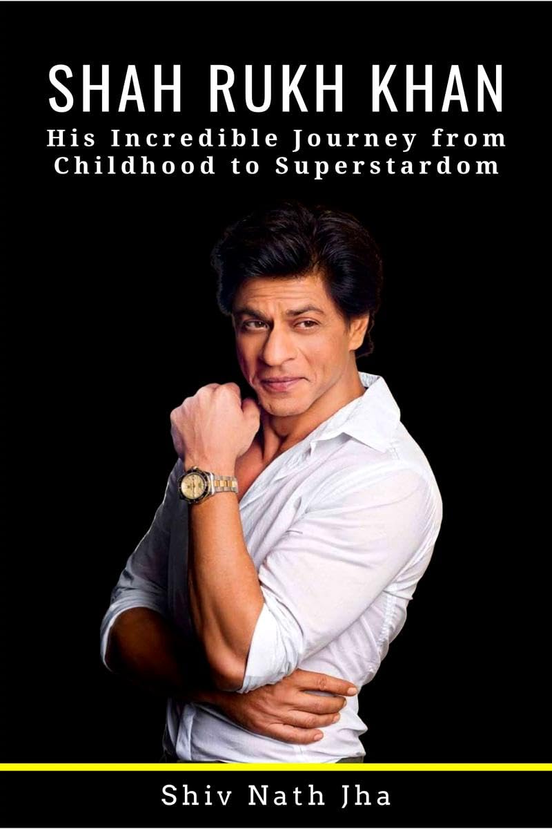 ShahRukhKhan : His Incredible Journey from Childhood to Superstardom