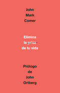 Elimina la prisa de tu vida: Cmo mantener la salud emocional y espiritual en el caos del mundo moderno / The Ruthless Eliminat